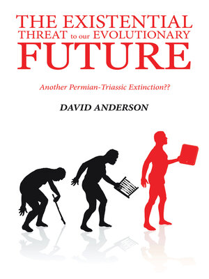 cover image of THE EXISTENTIAL THREAT TO OUR EVOLUTIONARY FUTURE